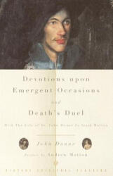 Devotions Upon Emergent Occasions and Death's Duel - John Donne (ISBN: 9780375705489)