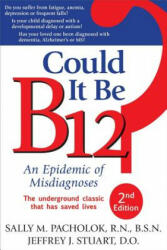Could It Be B12? 2nd Edition: An Epidemic of Misdiagnoses - Sally M. Pacholok, Jeffrey J. Stuart (ISBN: 9781884995699)