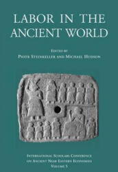 Labor in the Ancient World - Piotr Steinkeller, Michael Hudson (ISBN: 9783981484236)