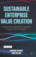 Sustainable Enterprise Value Creation: Implementing Stakeholder Capitalism Through Full Esg Integration (ISBN: 9783030935597)