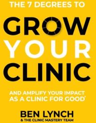 Grow Your Clinic: And amplify your impact as a clinic for good (ISBN: 9781922553447)