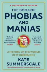 The Book of Phobias and Manias (ISBN: 9781788162821)