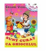 Sunt curat ca Ghiocelul - Grigore Vieru (ISBN: 9789975148931)