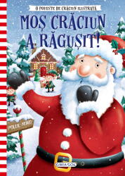 Mos Craciun a ragusit! (ISBN: 9786060243113)