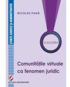 E-Agora. Comunitatile virtuale ca fenomen juridic - Nicolae Pana (ISBN: 9786062817008)