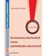 E-Agora. Guvernarea electronica versus administratia electronica - Nicolae Pana (ISBN: 9786062816988)