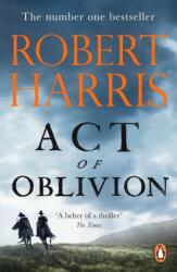 Act of Oblivion: The Thrilling new novel from the no. 1 bestseller Robert Harris (2023)