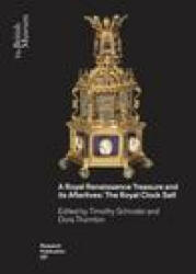 Royal Renaissance Treasure and its Afterlives - Dora Thornton (2022)