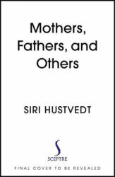 Mothers, Fathers, and Others - Siri Hustvedt (2021)