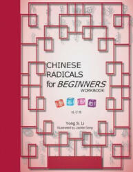 Chinese Radicals for Beginners-Workbook - Yong S Li (2015)