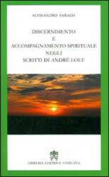 Discernimento e accompagnamento spirituale negli scritti di André Louf - Alessandro Saraco (2014)