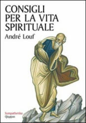 Consigli per la vita spirituale - André Louf (2009)
