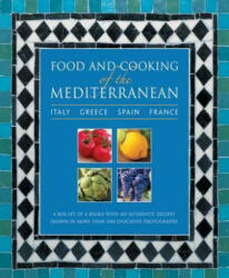 Food and Cooking of the Mediterranean: Italy - Greece - Spain - France - Pepita Aris, Angela Boggiano, Carole Clements, Jan Cutler, Rena Salaman, Elizabeth Wolf-Cohen, Jeni Wright (ISBN: 9780754825647)