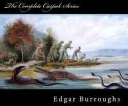 The Complete Caspak Series: The Land That Time Forgot, The People That Time Forgot, and Out of Time's Abyss - Edgar Rice Burroughs (ISBN: 9781979153744)