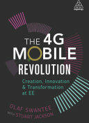 The 4g Mobile Revolution: Creation Innovation and Transformation at Ee (ISBN: 9780749479398)