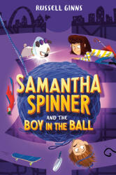 Samantha Spinner and the Boy in the Ball (ISBN: 9781984849229)