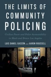 The Limits of Community Policing (ISBN: 9781479842254)
