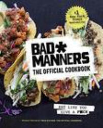 Bad Manners: The Official Cookbook: Eat Like You Give a F*ck: A Vegan Cookbook - Matt Holloway (ISBN: 9780593233924)