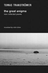 Great Enigma - Tomas Tranströmer (ISBN: 9780811216722)