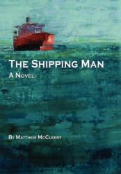 Shipping Man - Matthew McCleery (ISBN: 9780983716310)