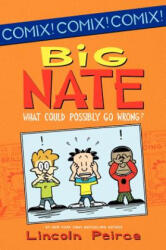 Big Nate: What Could Possibly Go Wrong? - Lincoln Peirce (ISBN: 9780062086945)