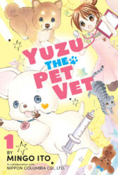 Yuzu The Pet Vet 1 - Mingo Itou (ISBN: 9781632369413)