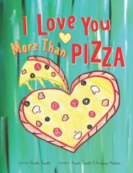 I Love You More Than Pizza (ISBN: 9780578724881)