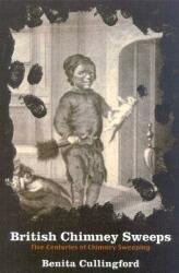 British Chimney Sweeps: Five Centuries of Chimney Sweeping (ISBN: 9781566633451)