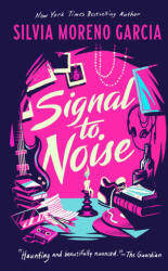 Signal To Noise - SILVA MORENO-GARCIA (ISBN: 9781786186447)