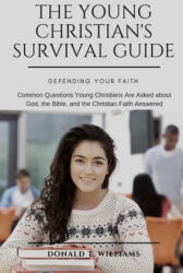 Young Christian's Survival Guide - Donald T. Williams (ISBN: 9781949586893)