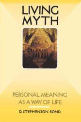 Living Myth - D. Stephenson Bond (ISBN: 9781570626845)