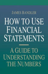 How to Use Financial Statements: A Guide to Understanding the Numbers - Bandler (2006)