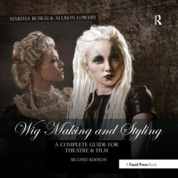 Wig Making and Styling - Martha Ruskai, Allison Lowery (ISBN: 9781032179605)