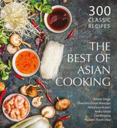 The Best of Asian Cooking: 300 Classic Recipes - Nguyen Thanh Diep, Keiko Ishida (ISBN: 9789815084801)