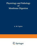 Physiology and Pathology of Membrane Digestion (2012)