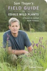 Sam Thayer's Field Guide to Edible Wild Plants (ISBN: 9780976626640)