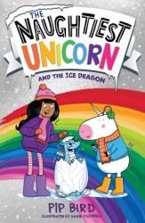 The Naughtiest Unicorn and the Ice Dragon (ISBN: 9780008502157)