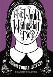 What Would Wednesday Do? (ISBN: 9781529915471)
