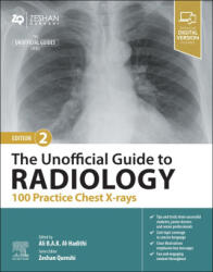 The Unofficial Guide to Radiology: 100 Practice Chest X Rays - Ali Al-Hadithi, Zeshan Dr Qureshi (ISBN: 9780443109171)