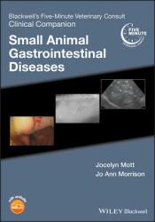 Blackwell's Five-Minute Veterinary Consult Clinical Companion. Small Animal Gastrointestinal Diseases - Jocelyn Mott (ISBN: 9781119376347)