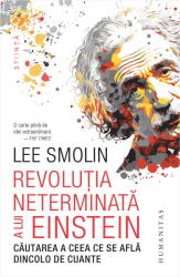 Revolutia Neterminata A Lui Einstein, Lee Smolin - Editura Humanitas (ISBN: 9789735080631)