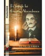 Pe urmele lui Grigore Alexandrescu - Petre Gheorghe Barlea (ISBN: 9786062816445)