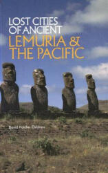 Lost Cities of Ancient Lemuria & the Pacific - David Hatcher Childress, First Last (2015)