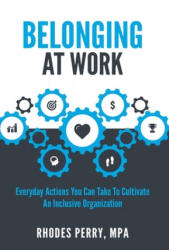 Belonging At Work - Rhodes Perry (2018)