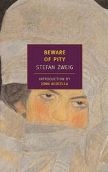 Beware of Pity - Stefan Zweig, Joan Acocella, Phyllis Blewitt, Trevor Blewitt (2006)
