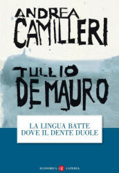 La lingua batte dove il dente duole - Andrea Camilleri, Tullio De Mauro (2014)