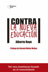 Contra la nueva educación - ALBERTO ROYO (2016)