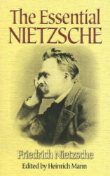 Essential Nietzsche - Friedrich Nietzche, Henrich Mann (2006)