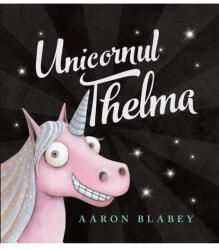 Unicornul Thelma (ISBN: 9786303210506)