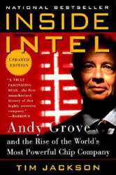 Inside Intel: Andy Grove and the Rise of the World's Most Powerful Chip Company - Tim Jackson (ISBN: 9780452276437)
